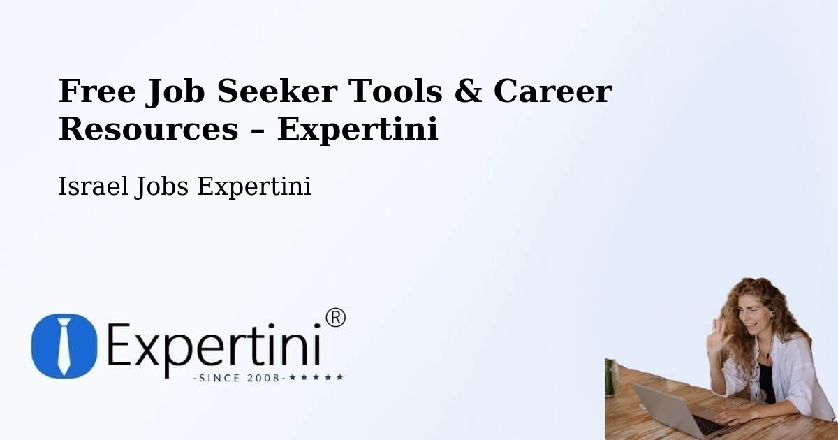Free Job Seeker Tools & Career Resources – Netivot - Netivot, Israel Jobs Expertini