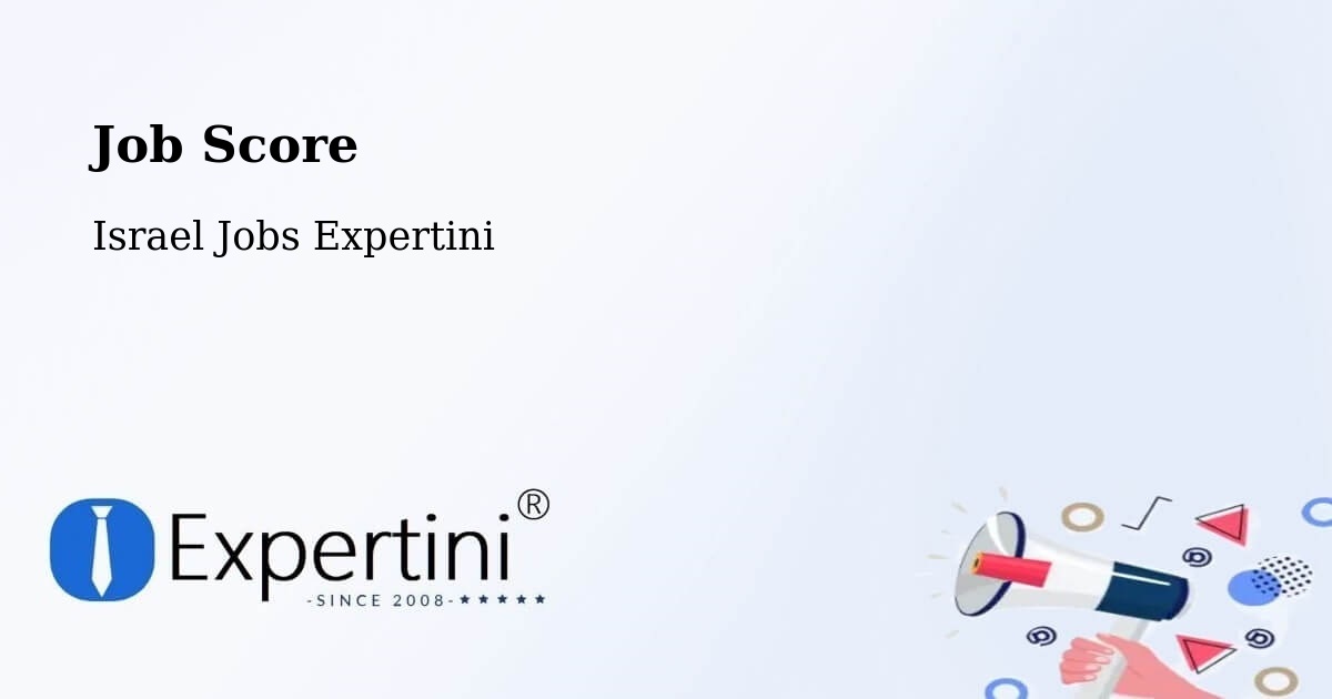 Job Score & Job Description Score Tool – Netivot - Israel Jobs Expertini