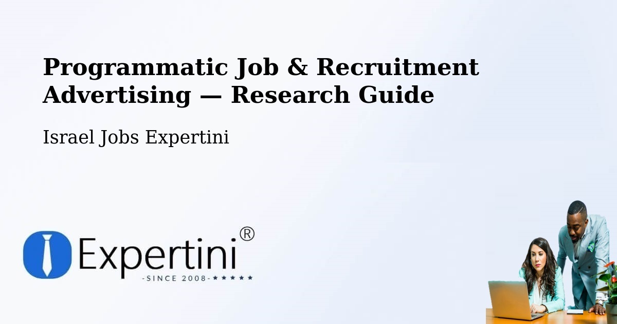 Programmatic Job & Recruitment Advertising — Research Guide – Netivot
