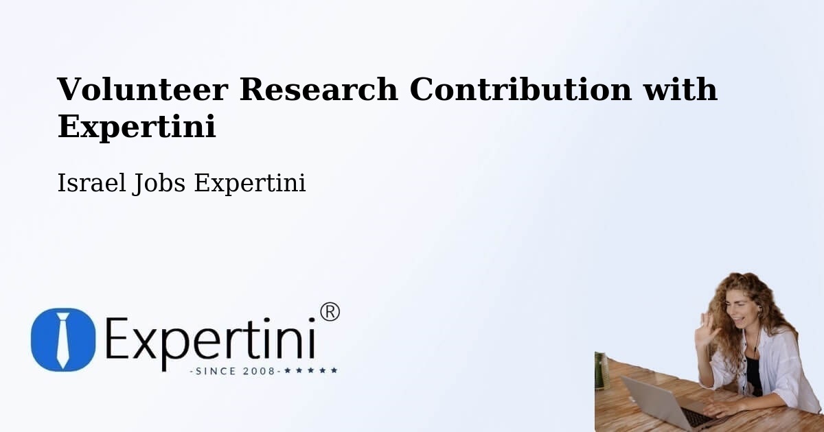 Volunteer Research Contribution Program – Netivot - Israel Jobs Expertini